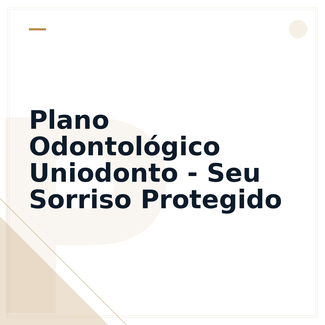 Plano Odontológico Uniodonto - Seu Sorriso Protegido