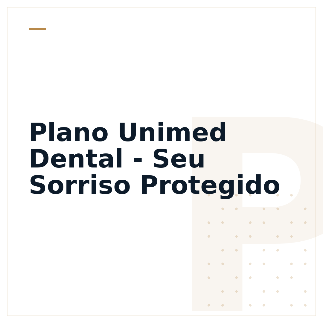 Plano Unimed Dental - Seu Sorriso Protegido