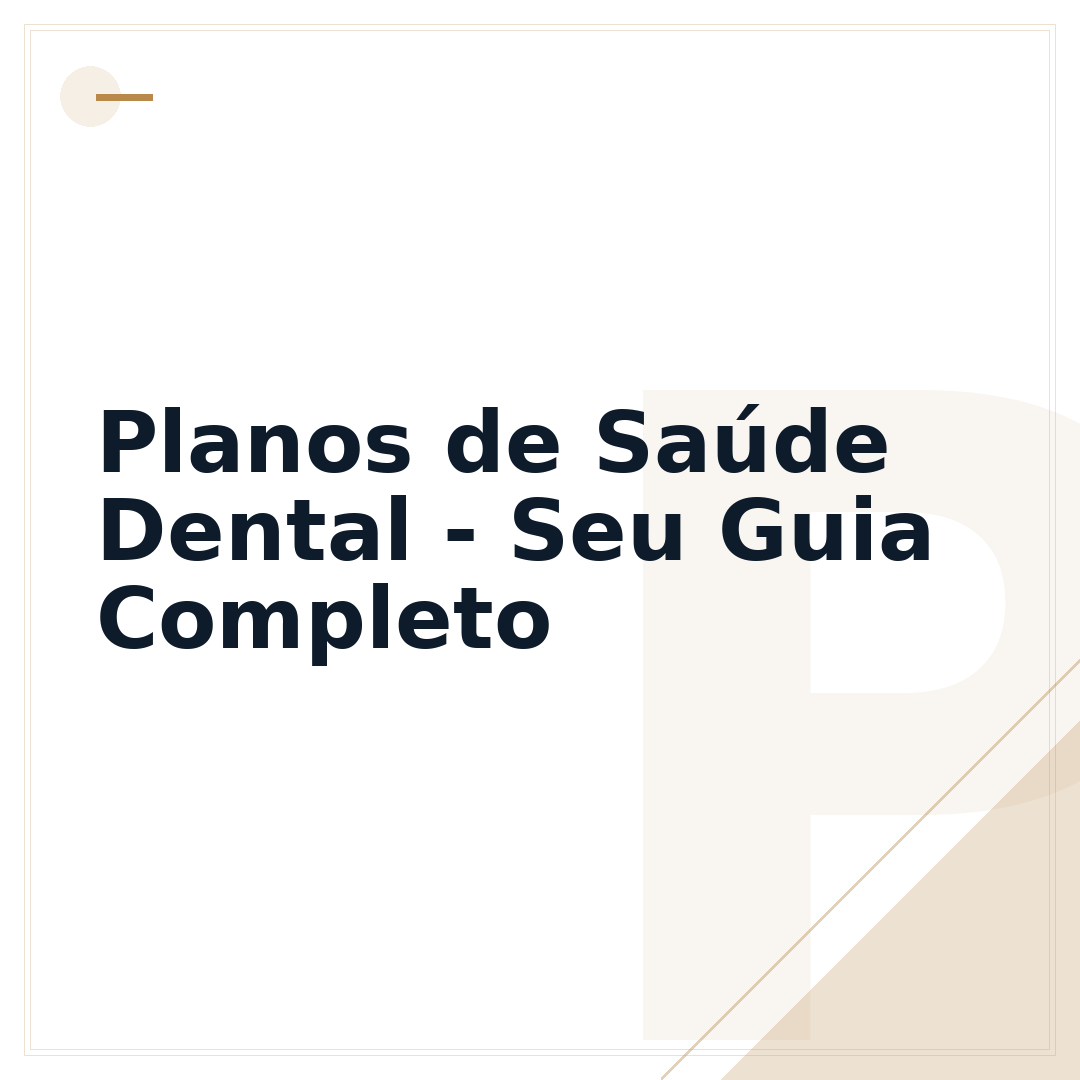 Planos de Saúde Dental - Seu Guia Completo