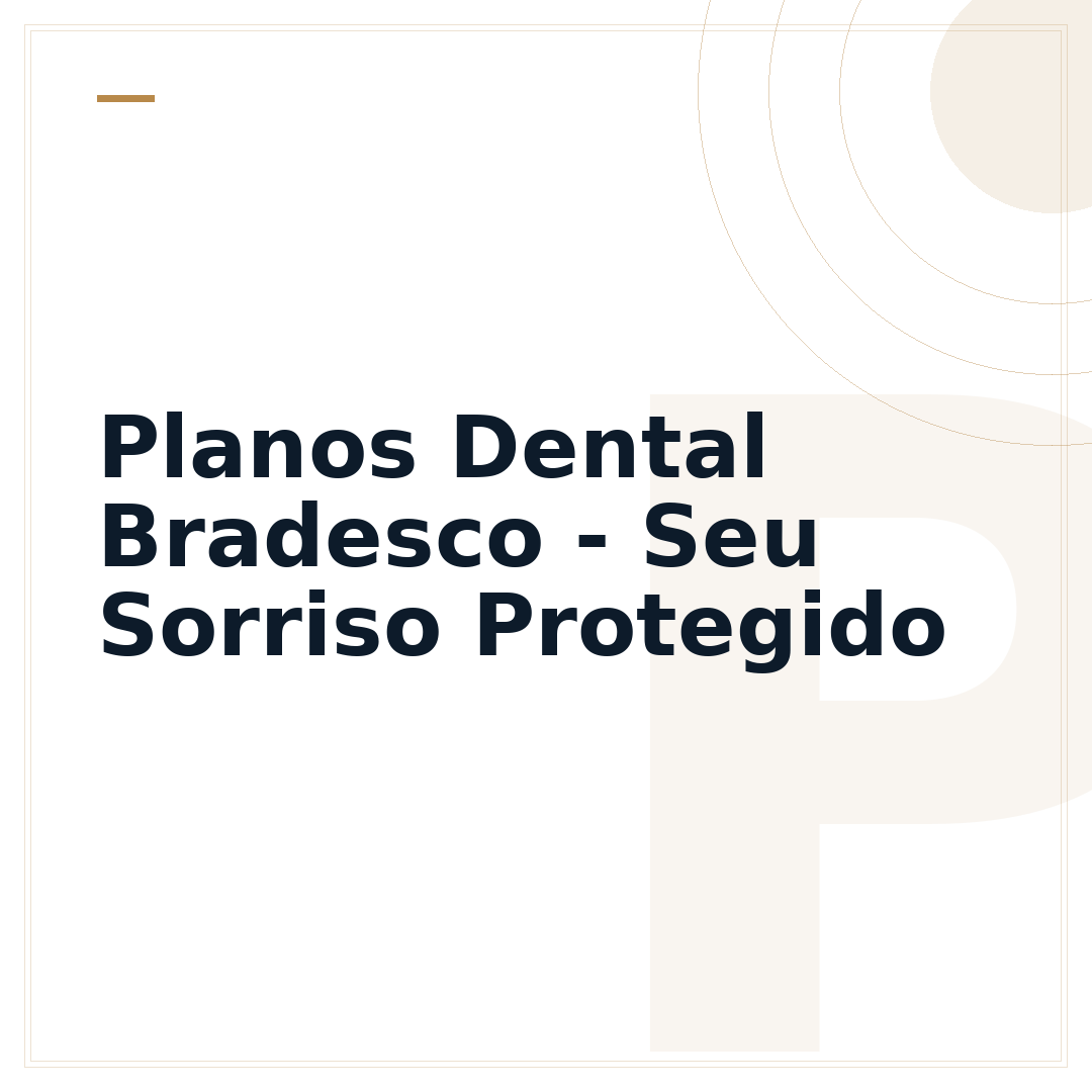 Planos Dental Bradesco - Seu Sorriso Protegido