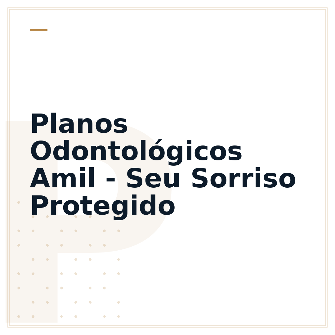 Planos Odontológicos Amil - Seu Sorriso Protegido