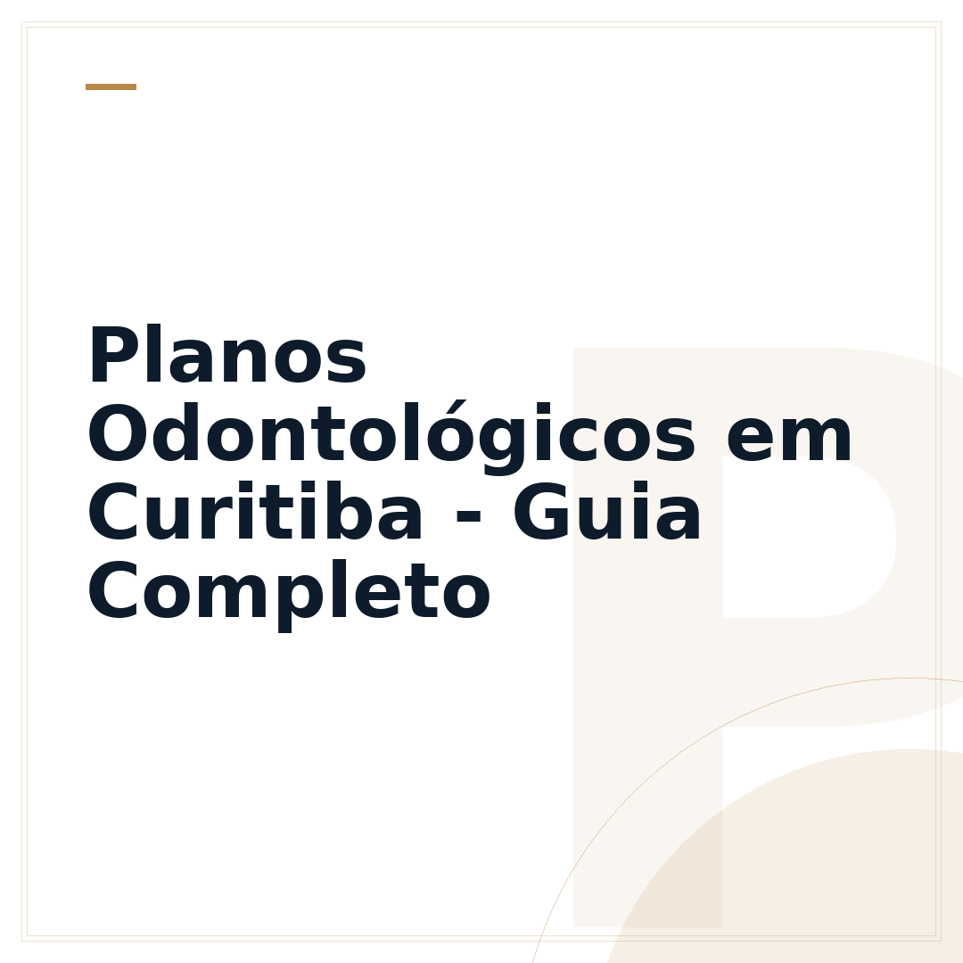 Planos Odontológicos em Curitiba - Guia Completo