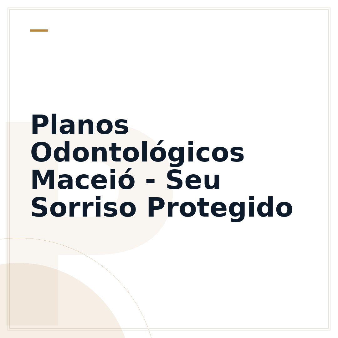 Planos Odontológicos Maceió - Seu Sorriso Protegido