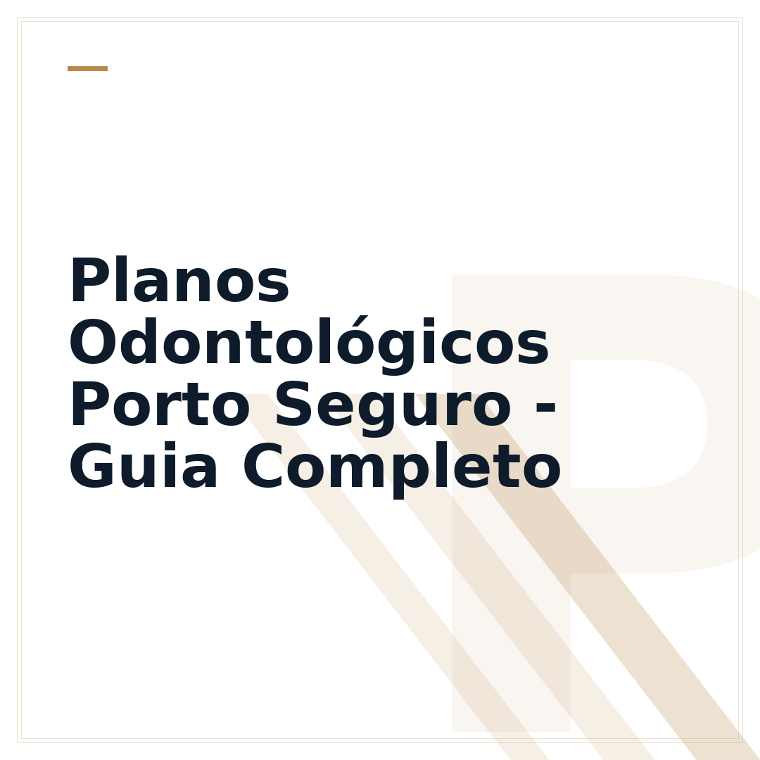 Planos Odontológicos Porto Seguro - Guia Completo