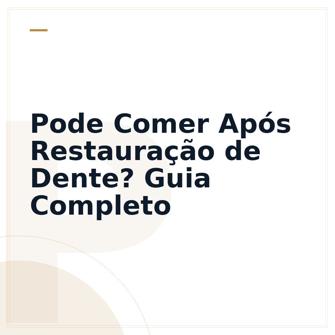 Pode Comer Após Restauração de Dente? Guia Completo