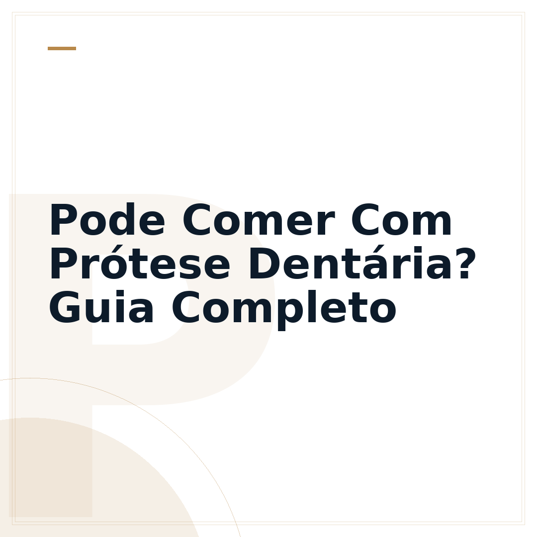Pode Comer Com Prótese Dentária? Guia Completo