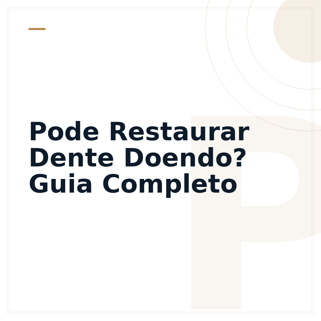 Pode Restaurar Dente Doendo? Guia Completo