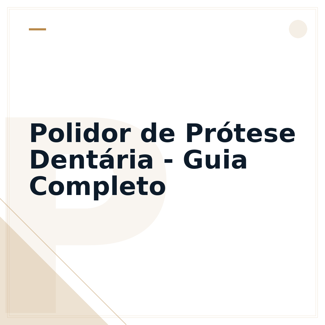 Polidor de Prótese Dentária - Guia Completo