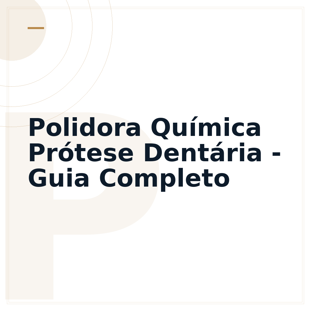 Polidora Química Prótese Dentária - Guia Completo