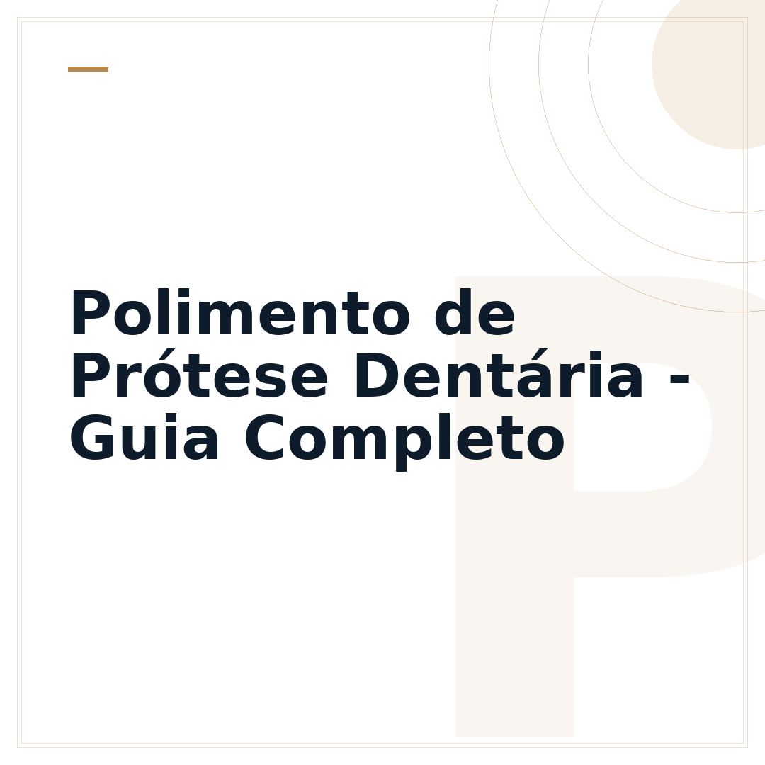 Polimento de Prótese Dentária - Guia Completo