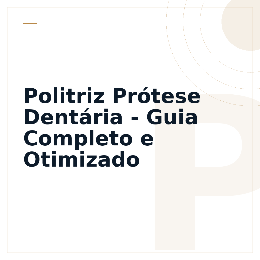 Politriz Prótese Dentária - Guia Completo e Otimizado