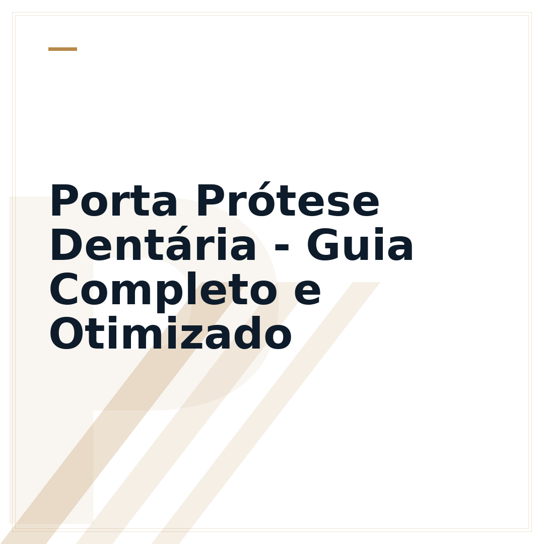 Porta Prótese Dentária - Guia Completo e Otimizado