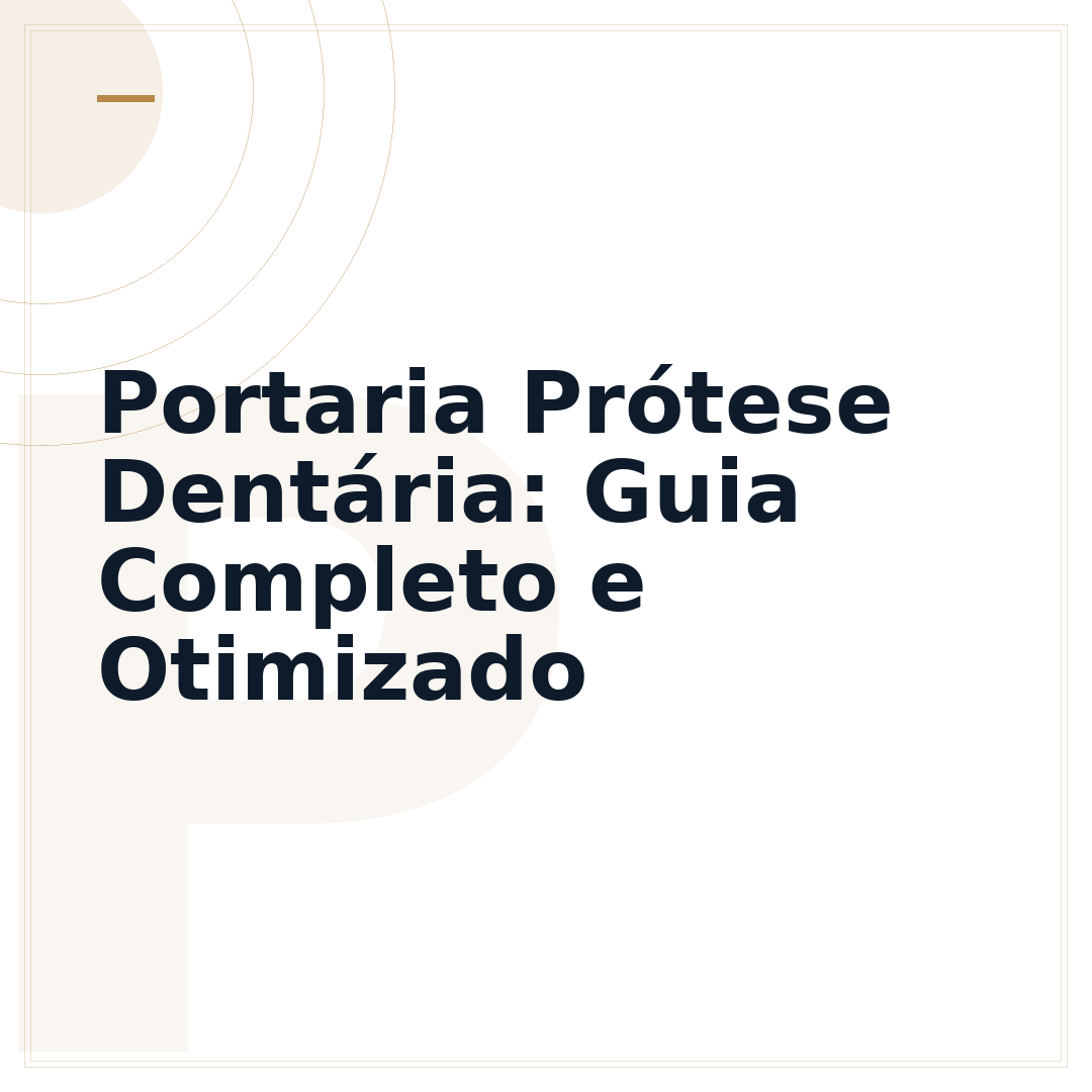 Portaria Prótese Dentária: Guia Completo e Otimizado