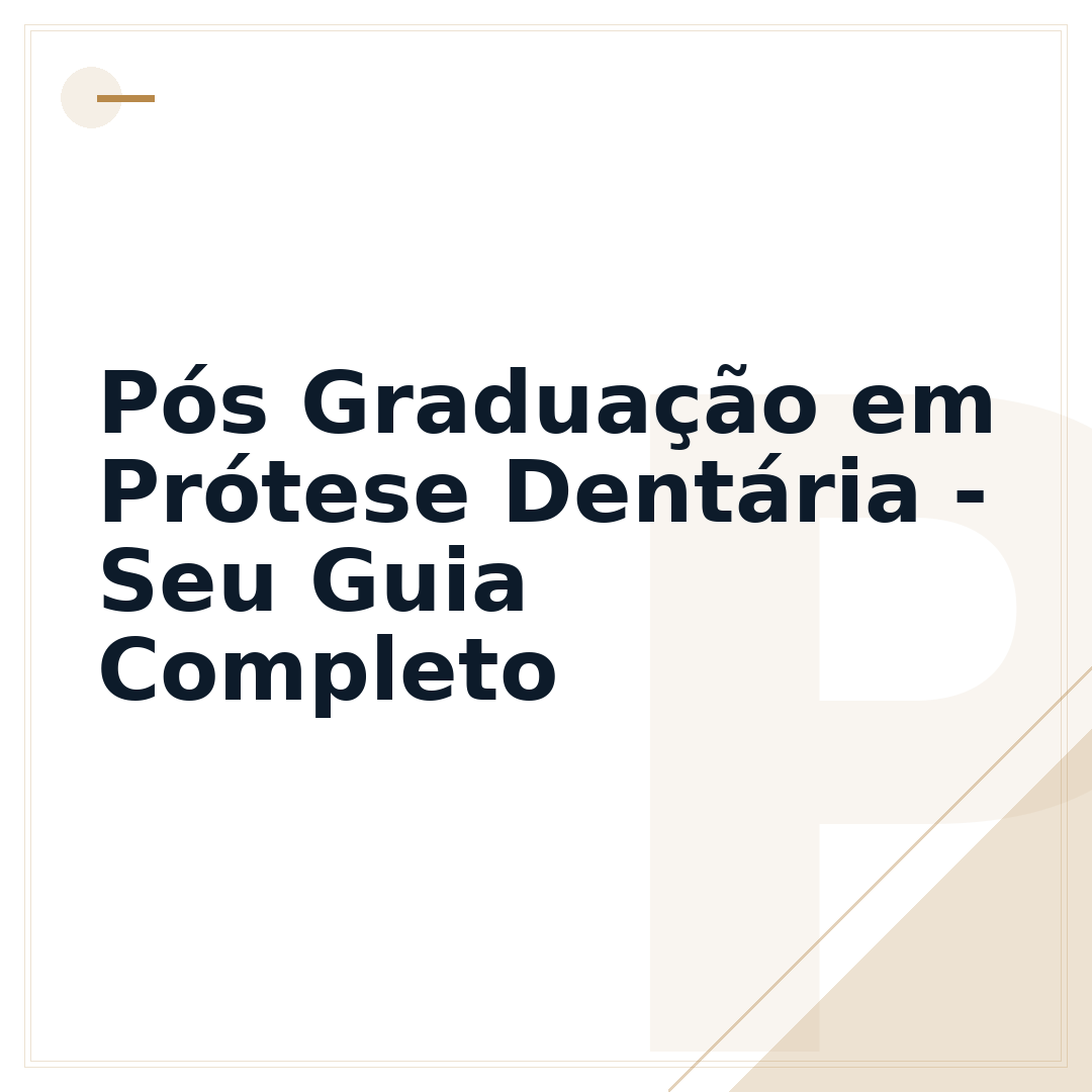 Pós Graduação em Prótese Dentária - Seu Guia Completo