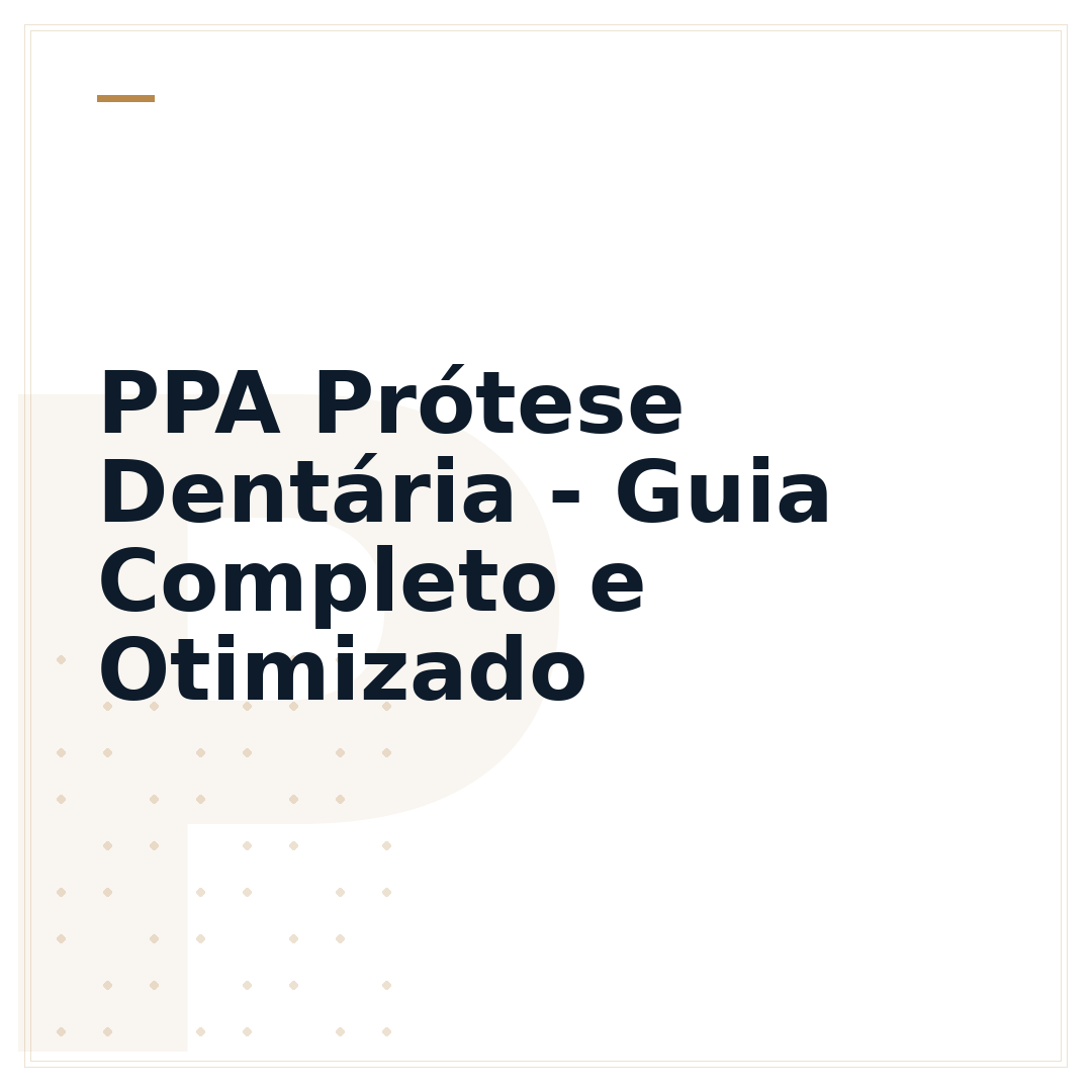 PPA Prótese Dentária - Guia Completo e Otimizado