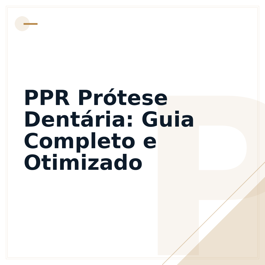 PPR Prótese Dentária: Guia Completo e Otimizado