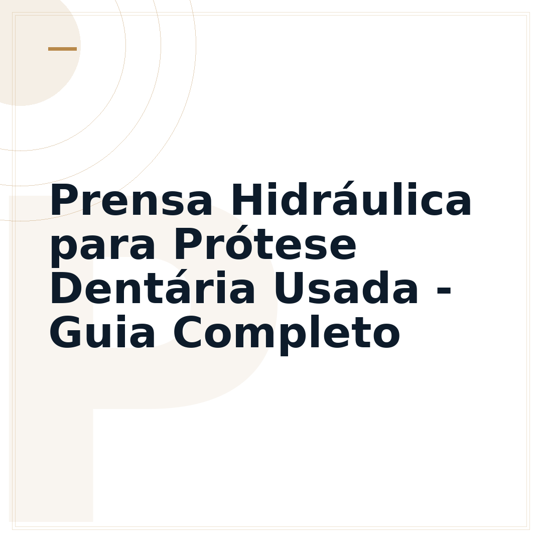 Prensa Hidráulica para Prótese Dentária Usada - Guia Completo