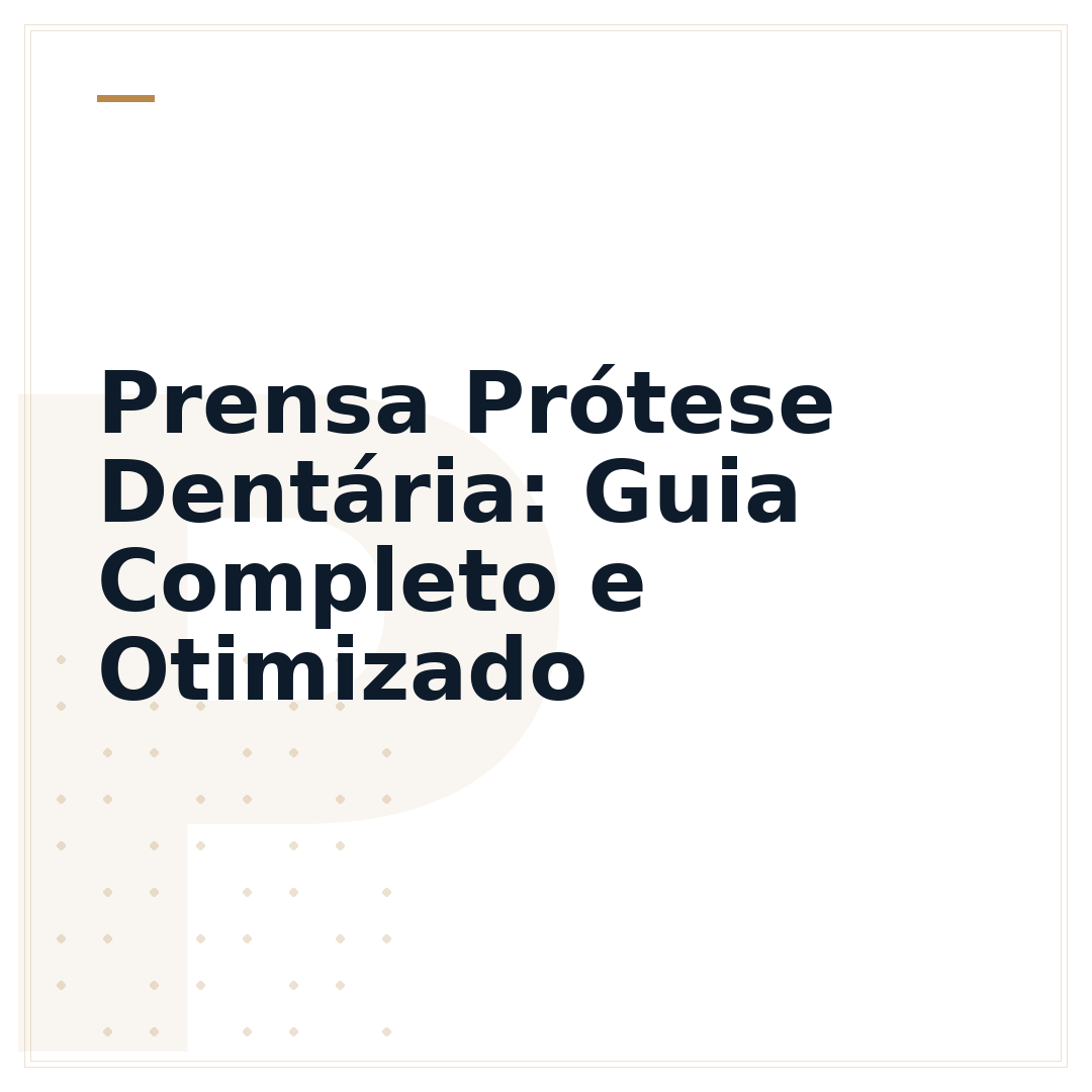 Prensa Prótese Dentária: Guia Completo e Otimizado