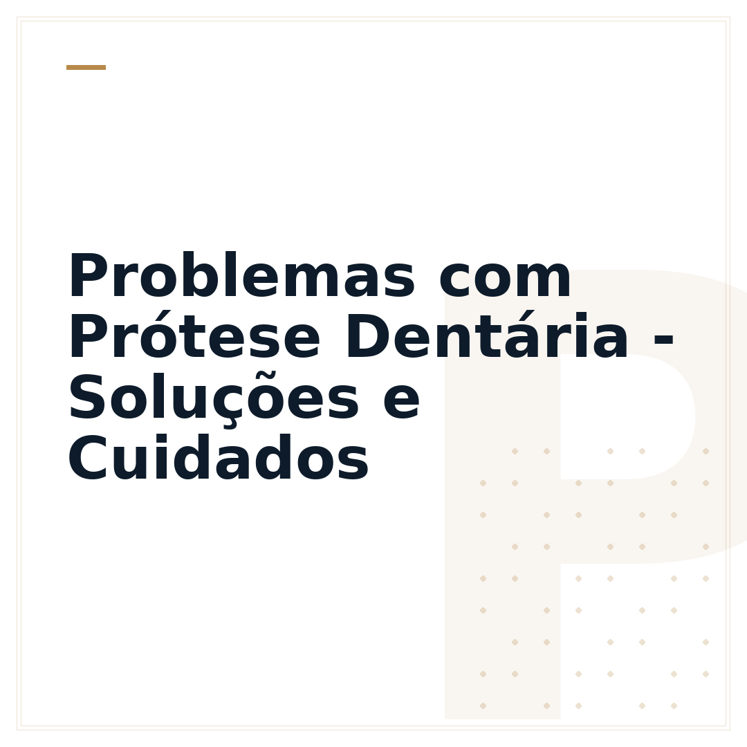 Problemas com Prótese Dentária - Soluções e Cuidados