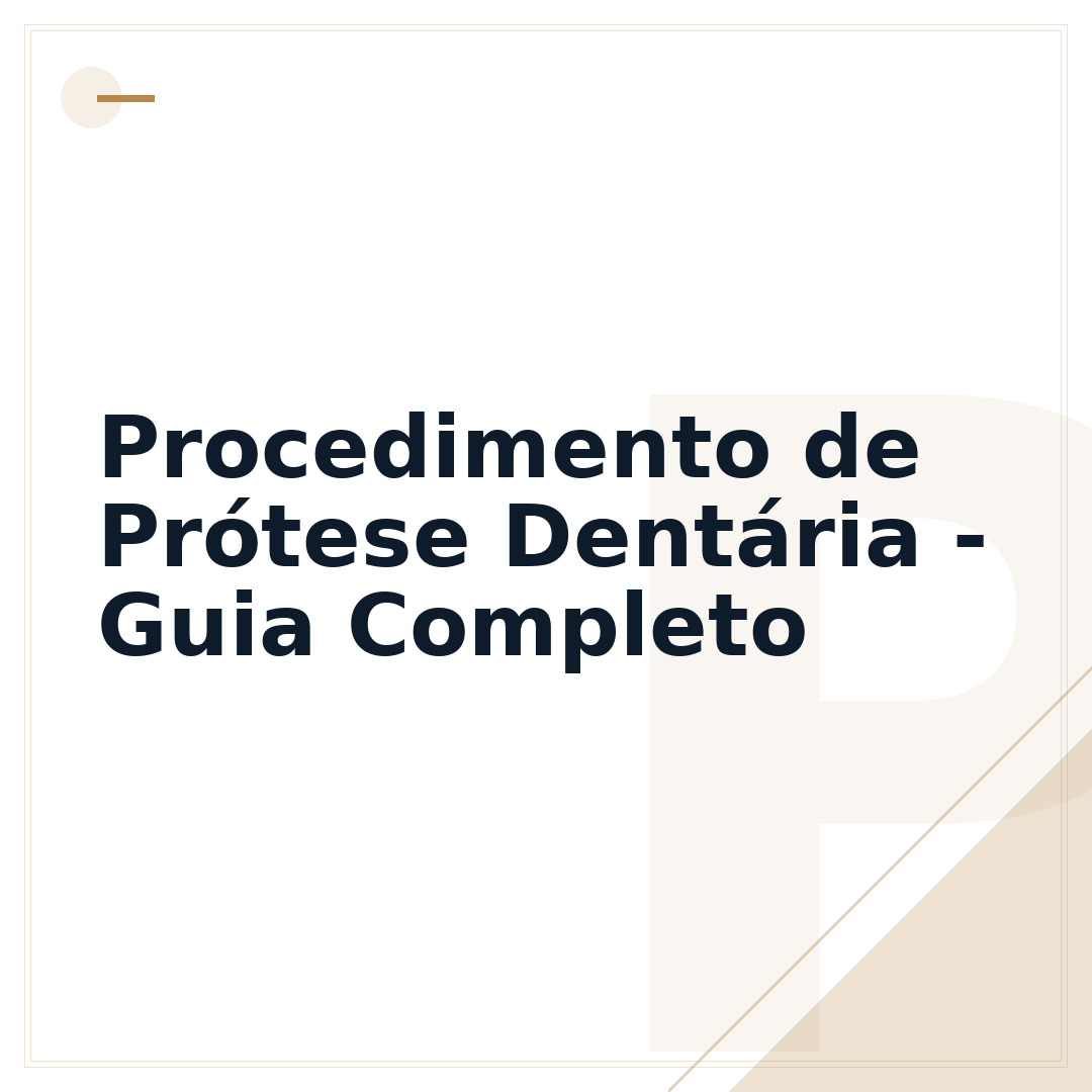 Procedimento de Prótese Dentária - Guia Completo