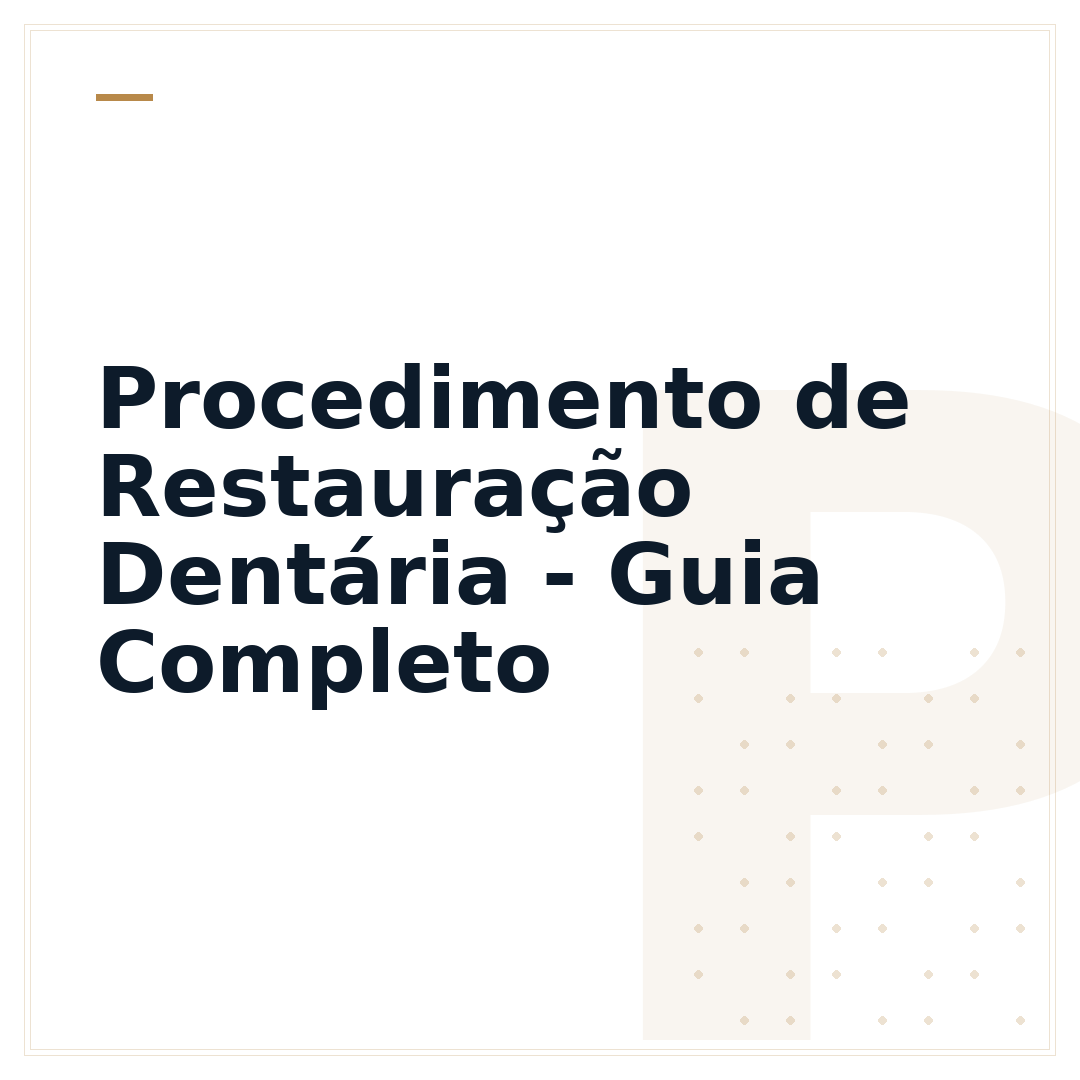 Procedimento de Restauração Dentária - Guia Completo
