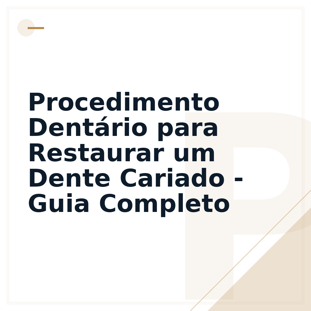 Procedimento Dentário para Restaurar um Dente Cariado - Guia Completo