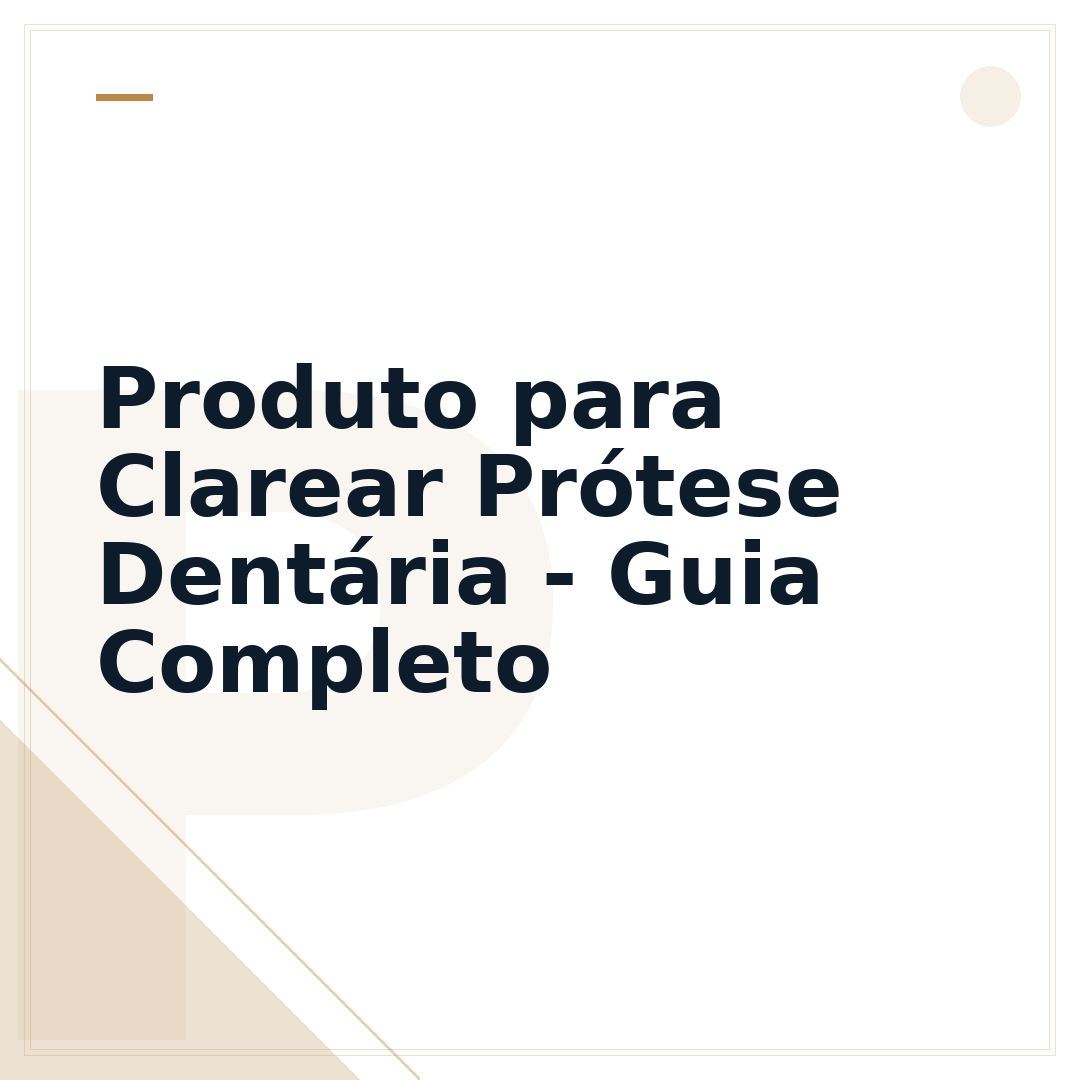 Produto para Clarear Prótese Dentária - Guia Completo