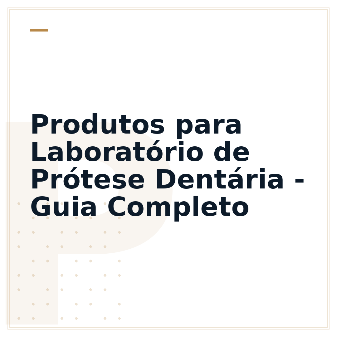 Produtos para Laboratório de Prótese Dentária - Guia Completo