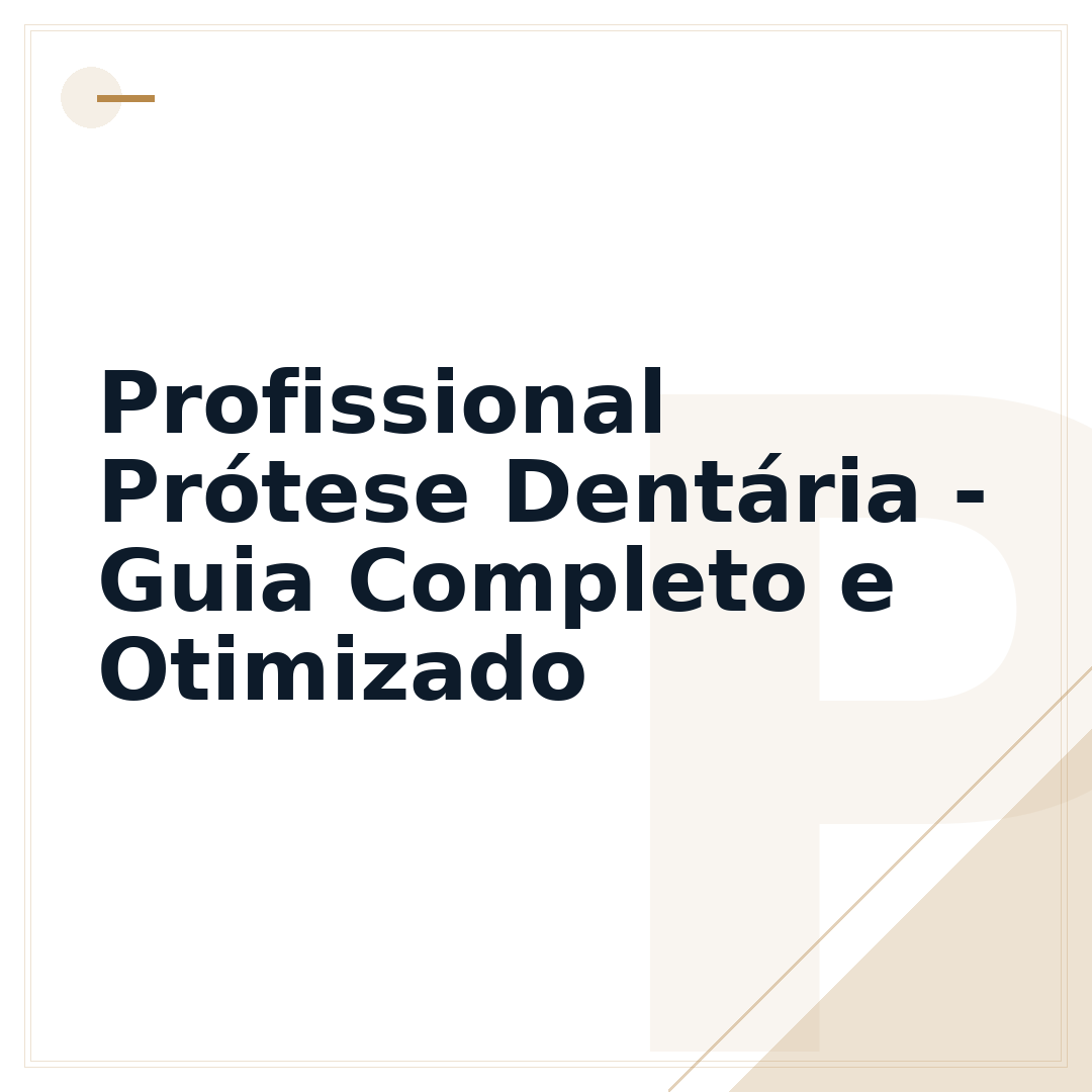Profissional Prótese Dentária - Guia Completo e Otimizado