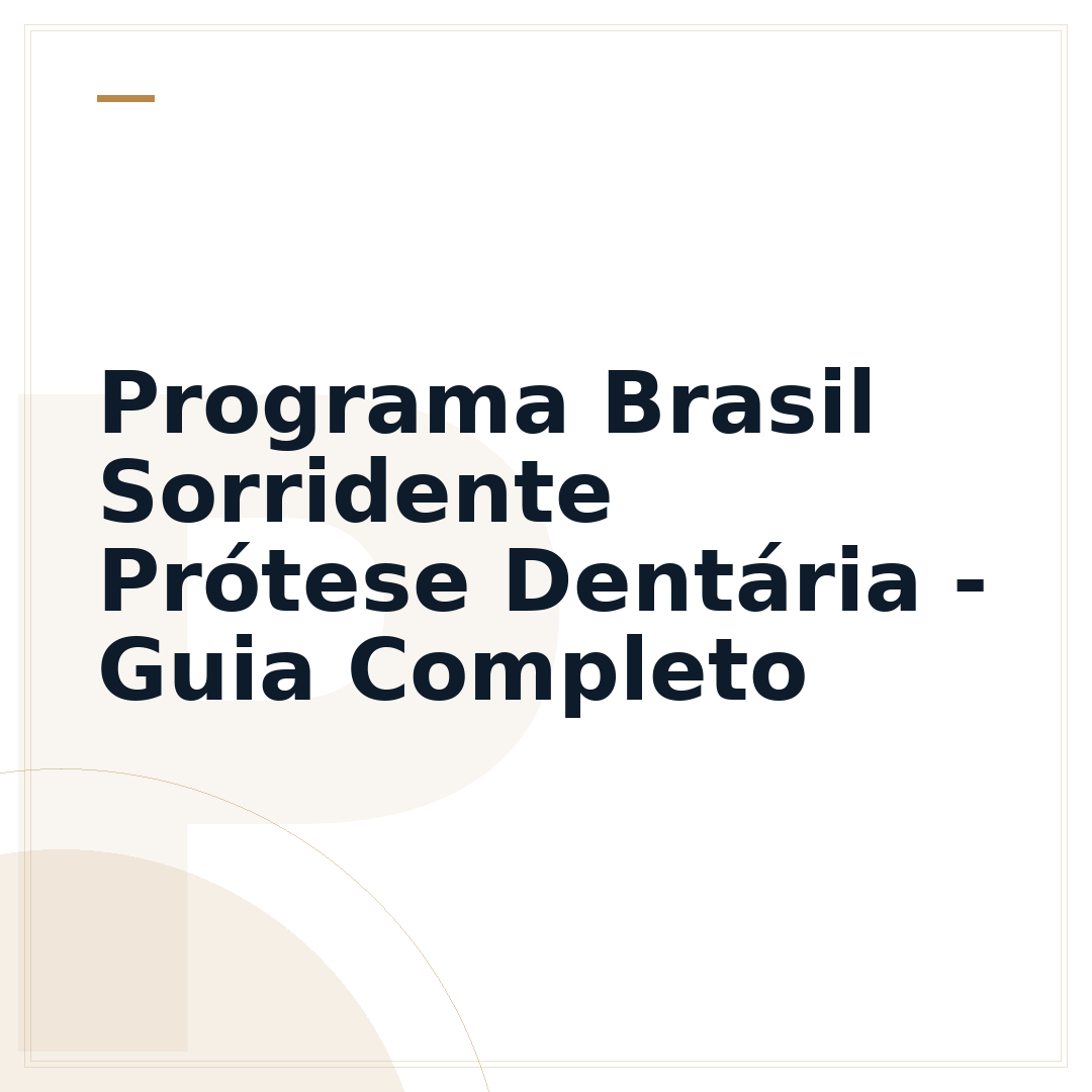Programa Brasil Sorridente Prótese Dentária - Guia Completo