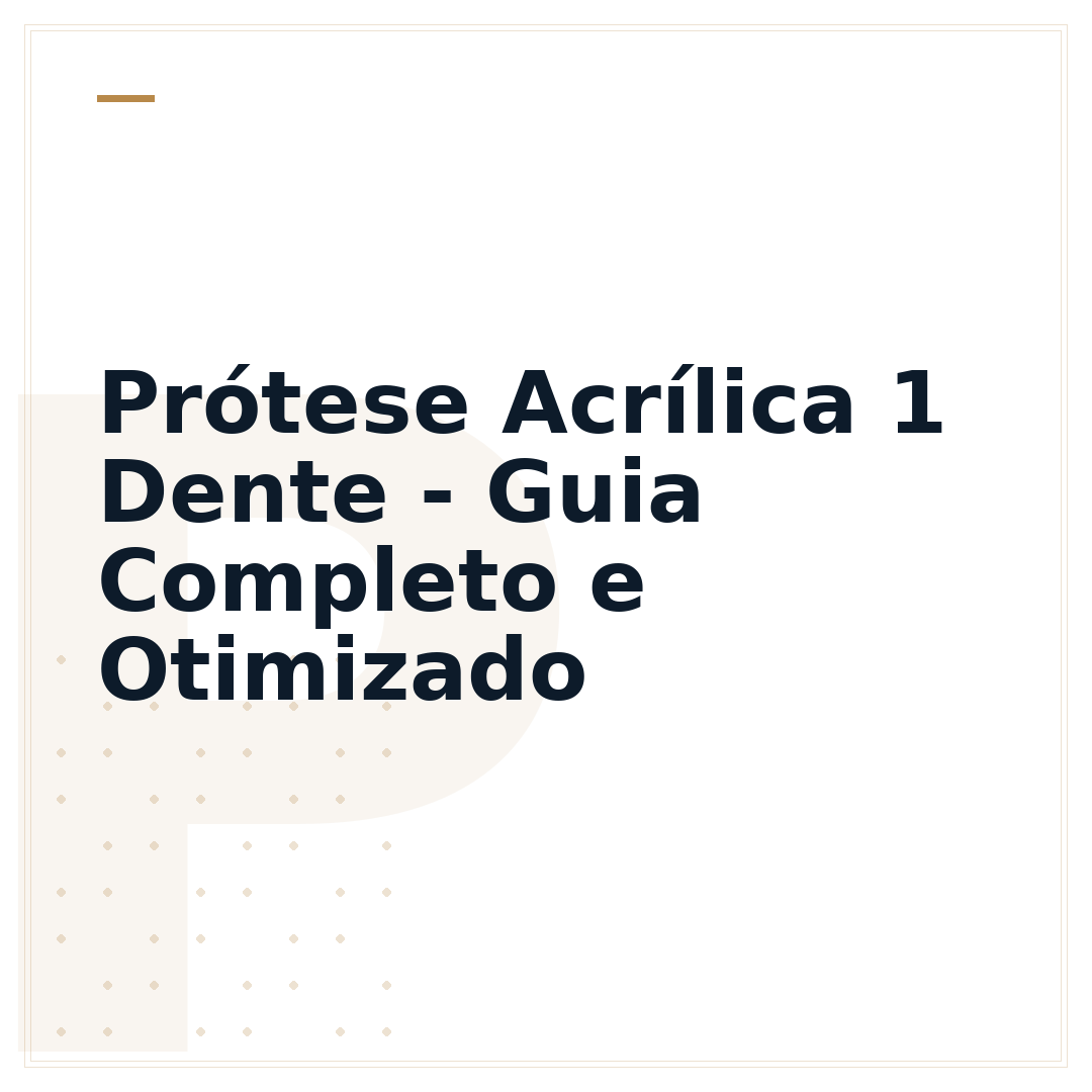 Prótese Acrílica 1 Dente - Guia Completo e Otimizado