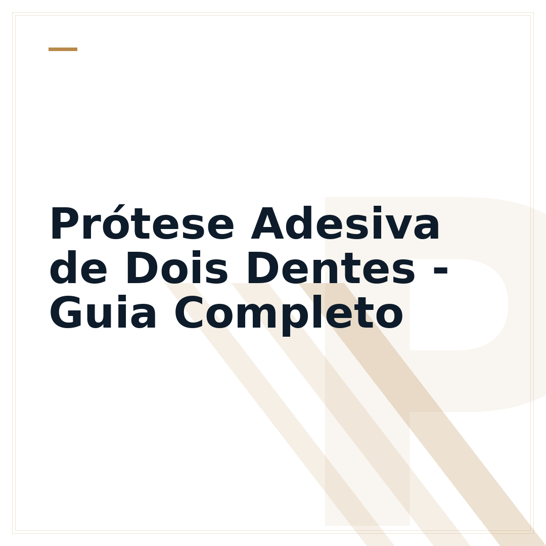 Prótese Adesiva de Dois Dentes - Guia Completo