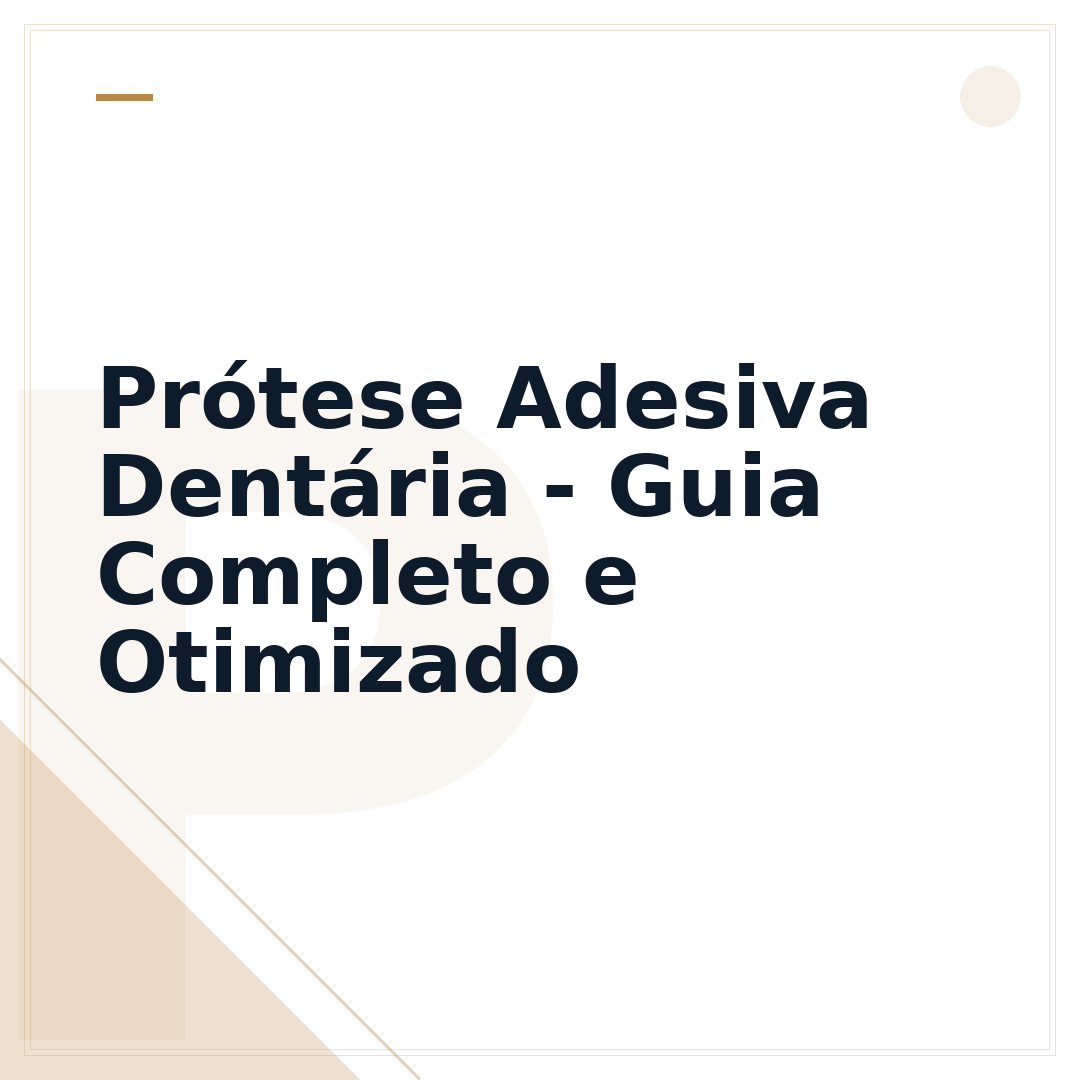 Prótese Adesiva Dentária - Guia Completo e Otimizado