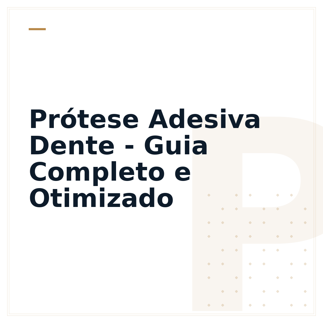 Prótese Adesiva Dente - Guia Completo e Otimizado