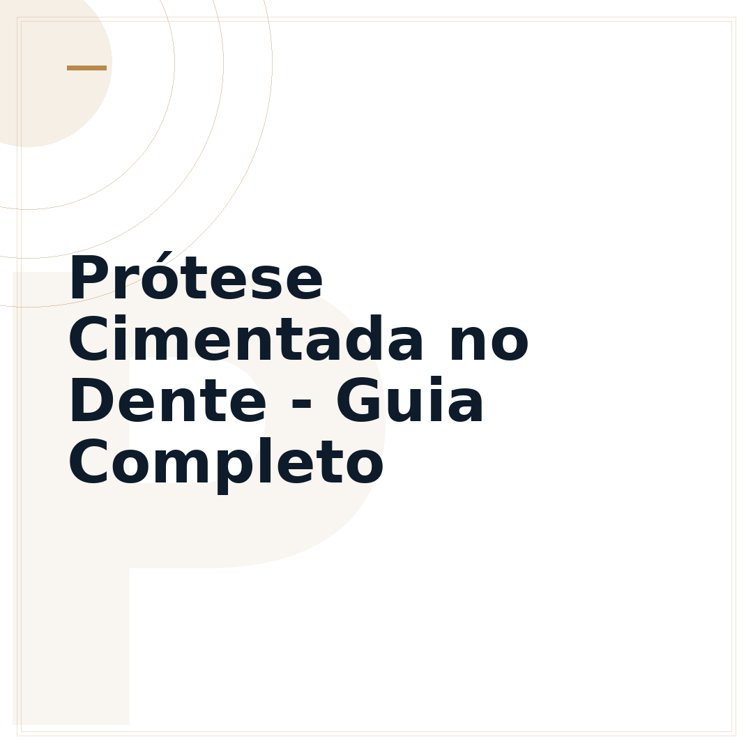Prótese Cimentada no Dente - Guia Completo