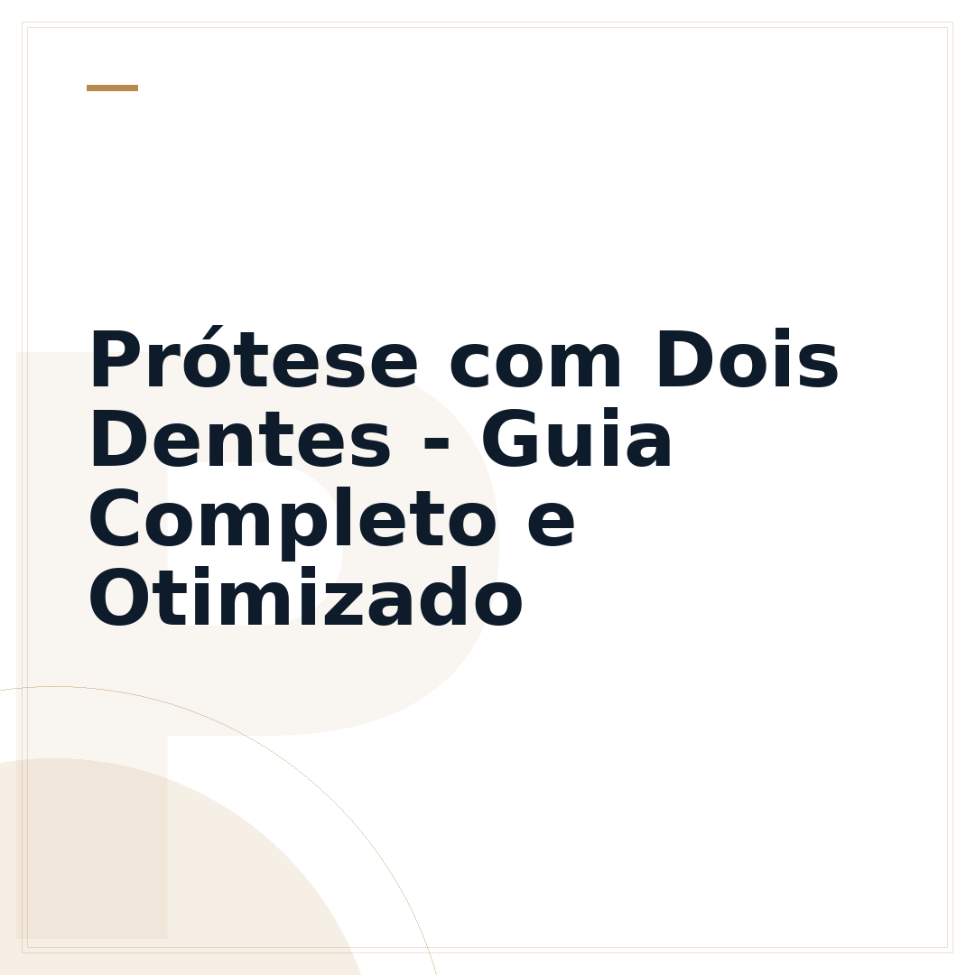 Prótese com Dois Dentes - Guia Completo e Otimizado