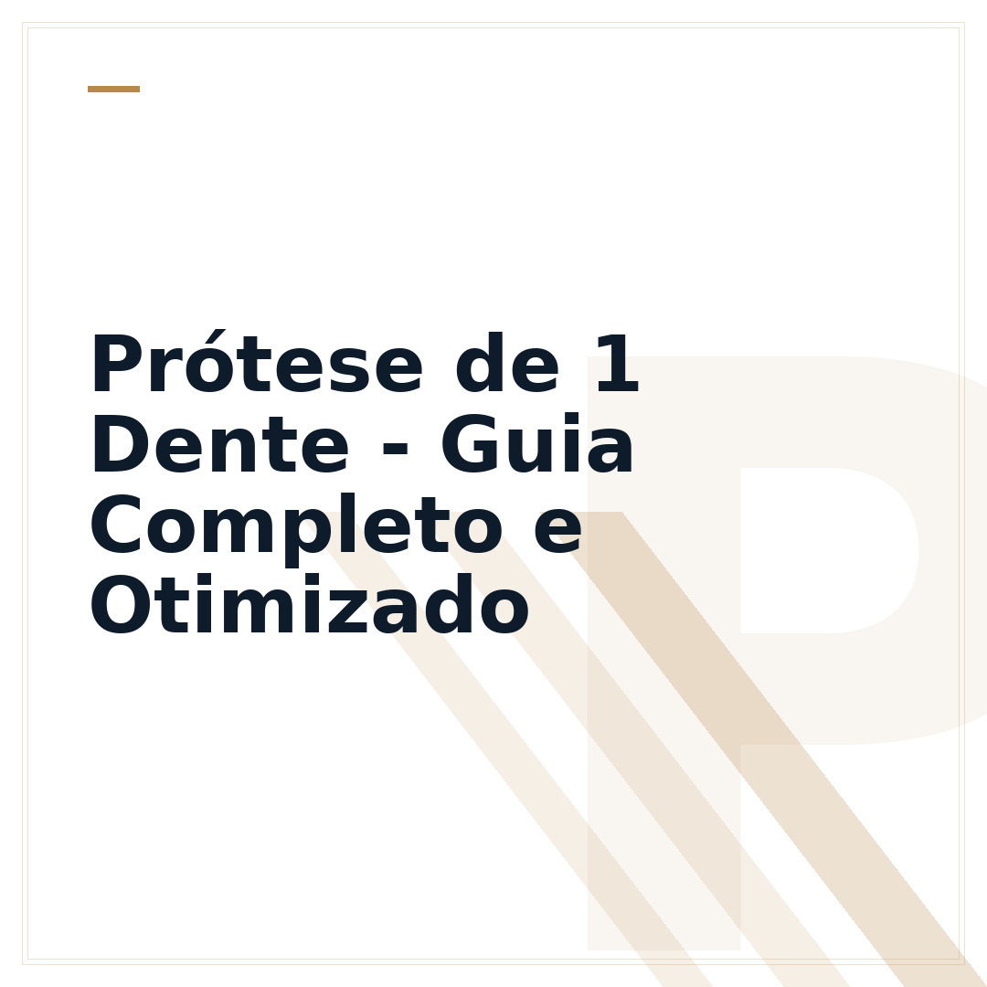 Prótese de 1 Dente - Guia Completo e Otimizado