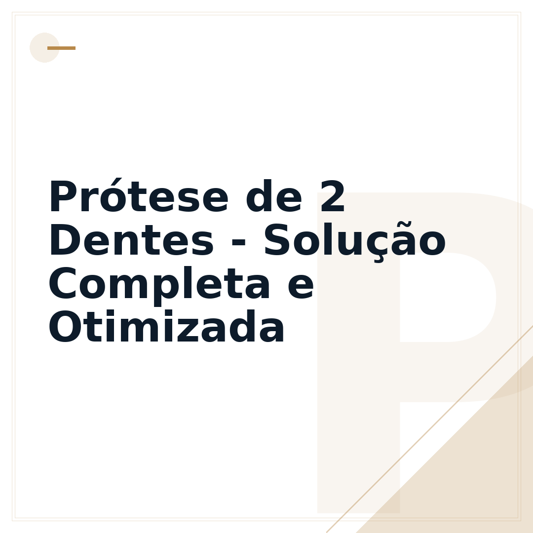 Prótese de 2 Dentes - Solução Completa e Otimizada