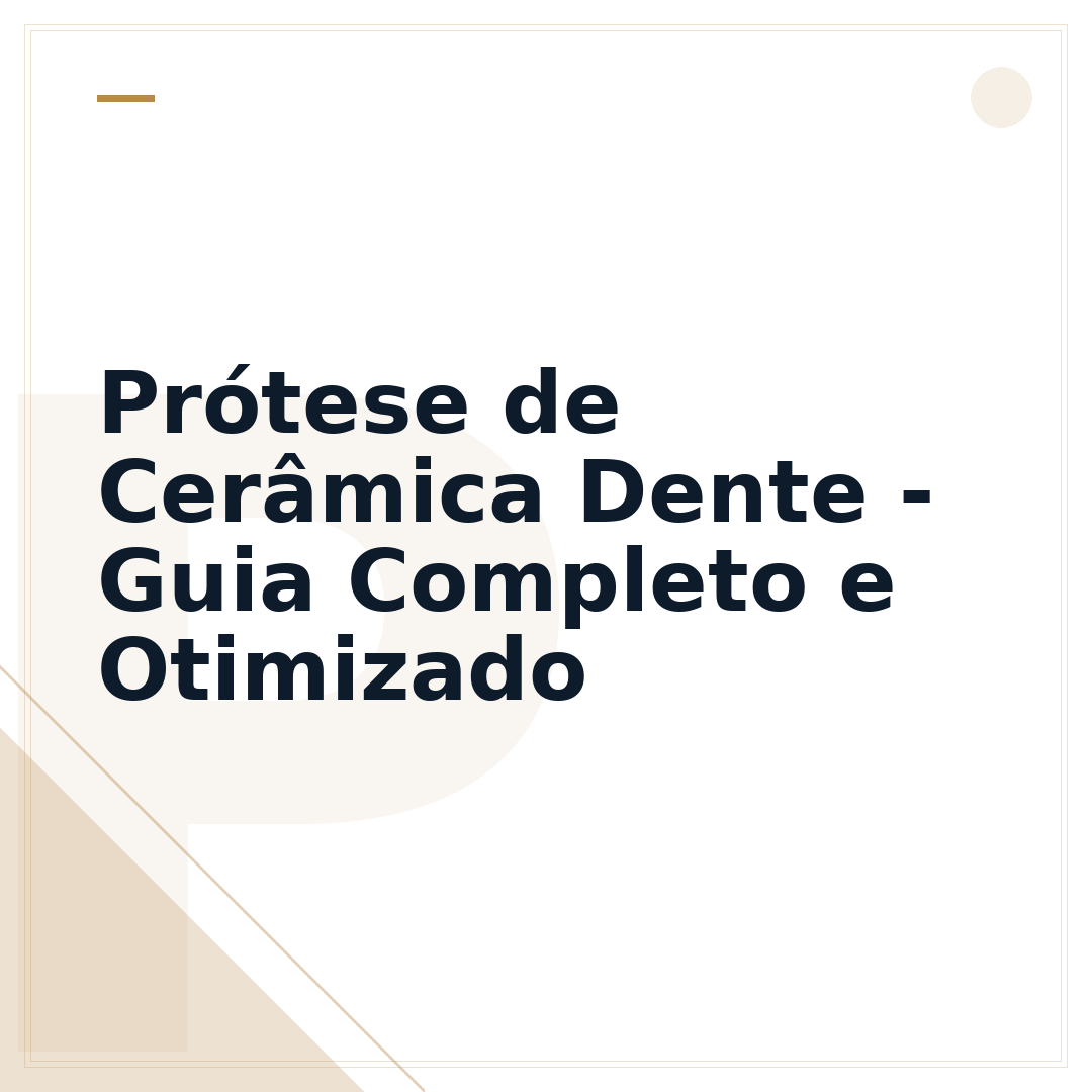 Prótese de Cerâmica Dente - Guia Completo e Otimizado