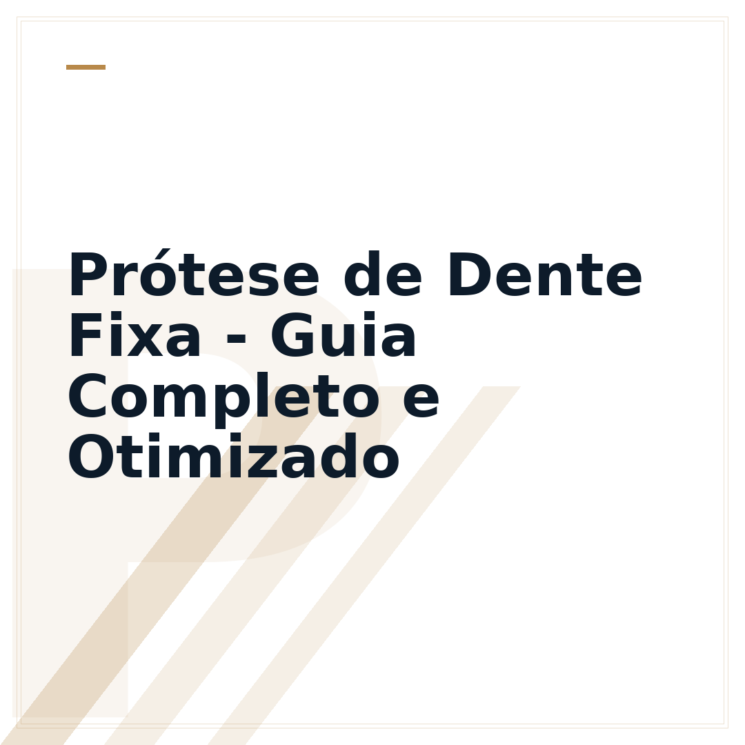 Prótese de Dente Fixa - Guia Completo e Otimizado