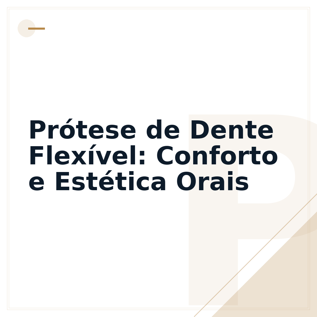 Prótese de Dente Flexível: Conforto e Estética Orais