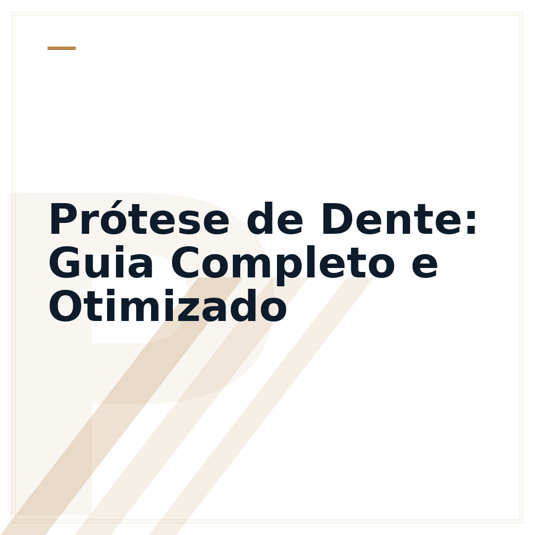 Prótese de Dente: Guia Completo e Otimizado