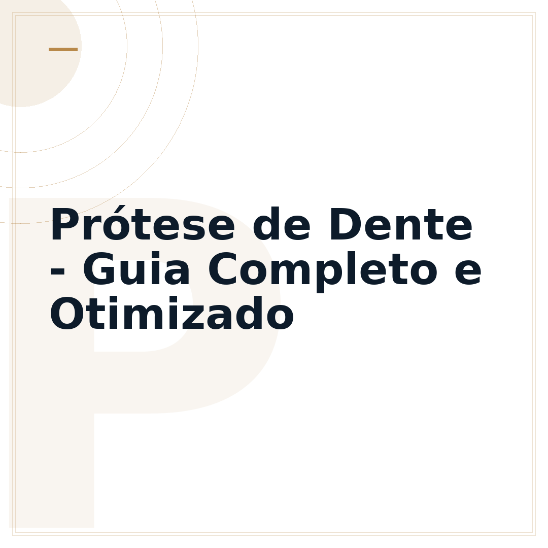 Prótese de Dente - Guia Completo e Otimizado