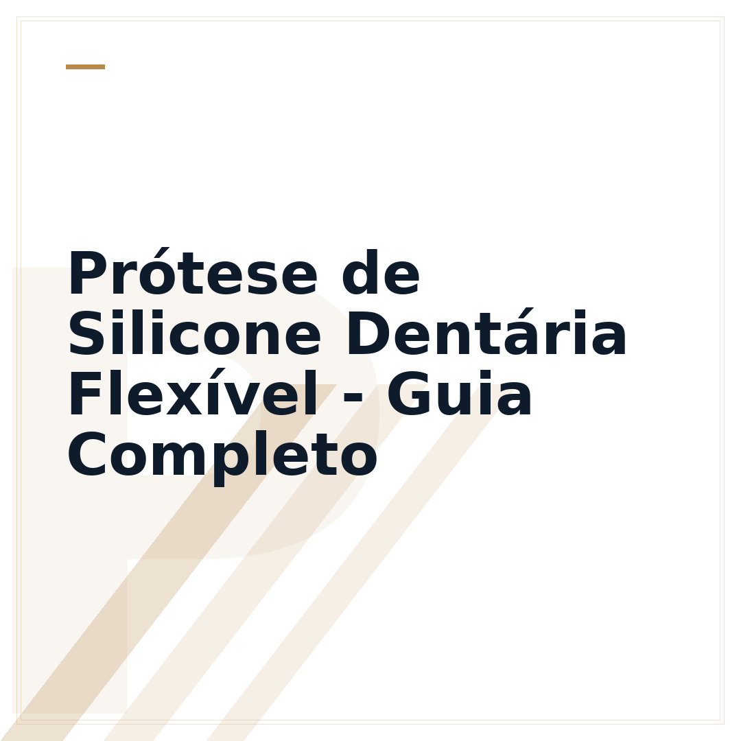Prótese de Silicone Dentária Flexível - Guia Completo