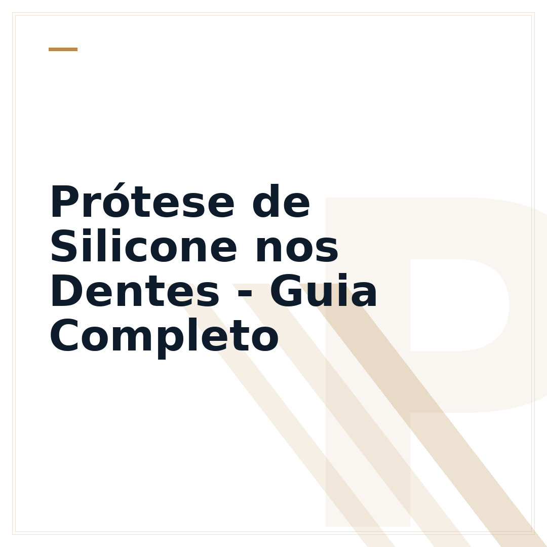 Prótese de Silicone nos Dentes - Guia Completo