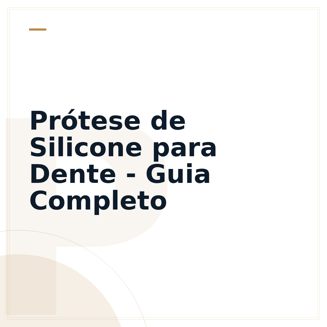 Prótese de Silicone para Dente - Guia Completo