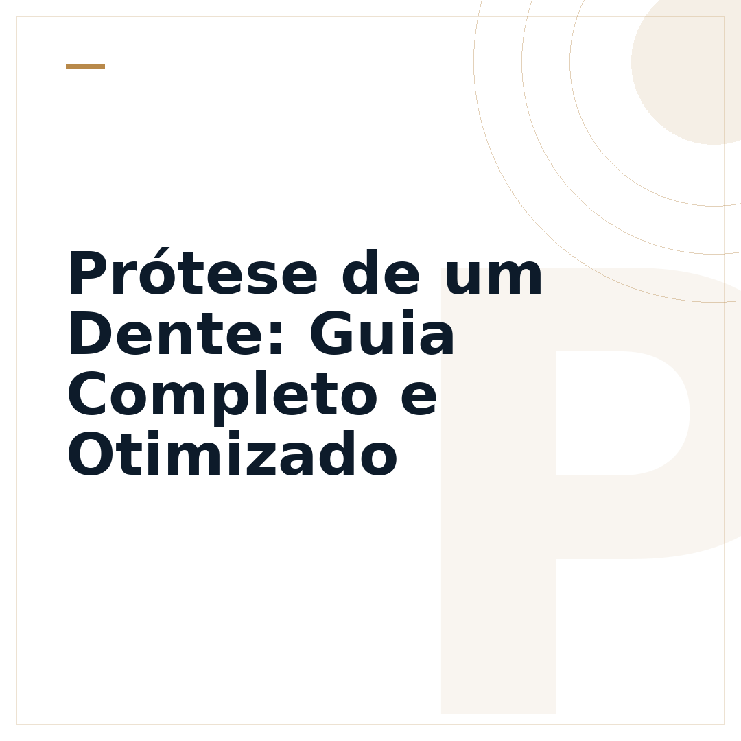 Prótese de um Dente: Guia Completo e Otimizado