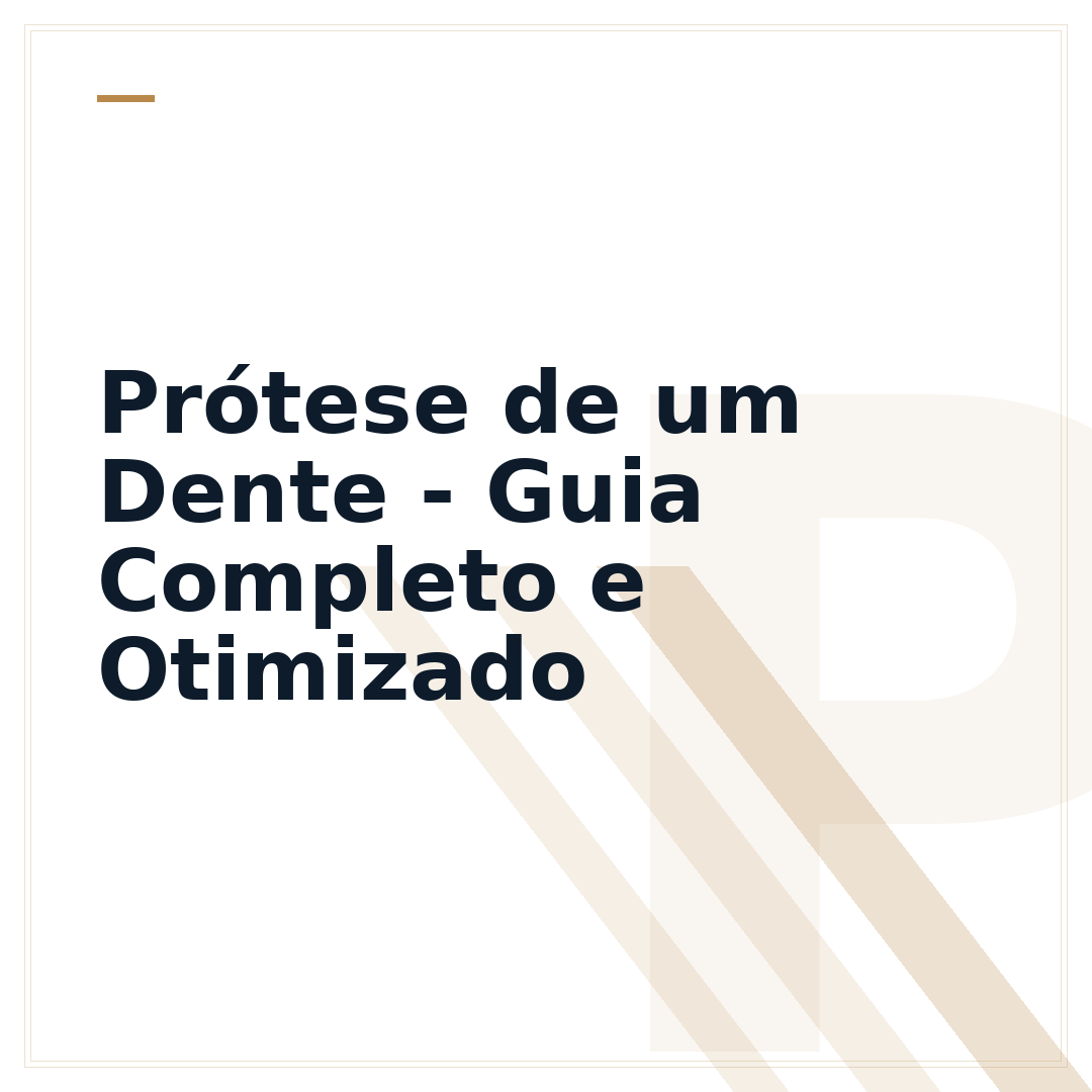 Prótese de um Dente - Guia Completo e Otimizado