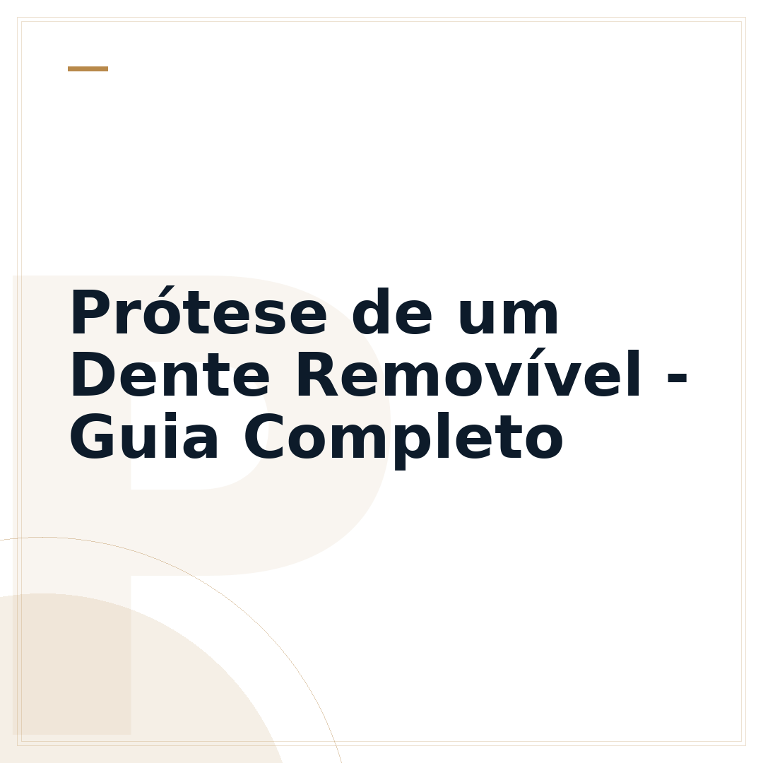Prótese de um Dente Removível - Guia Completo