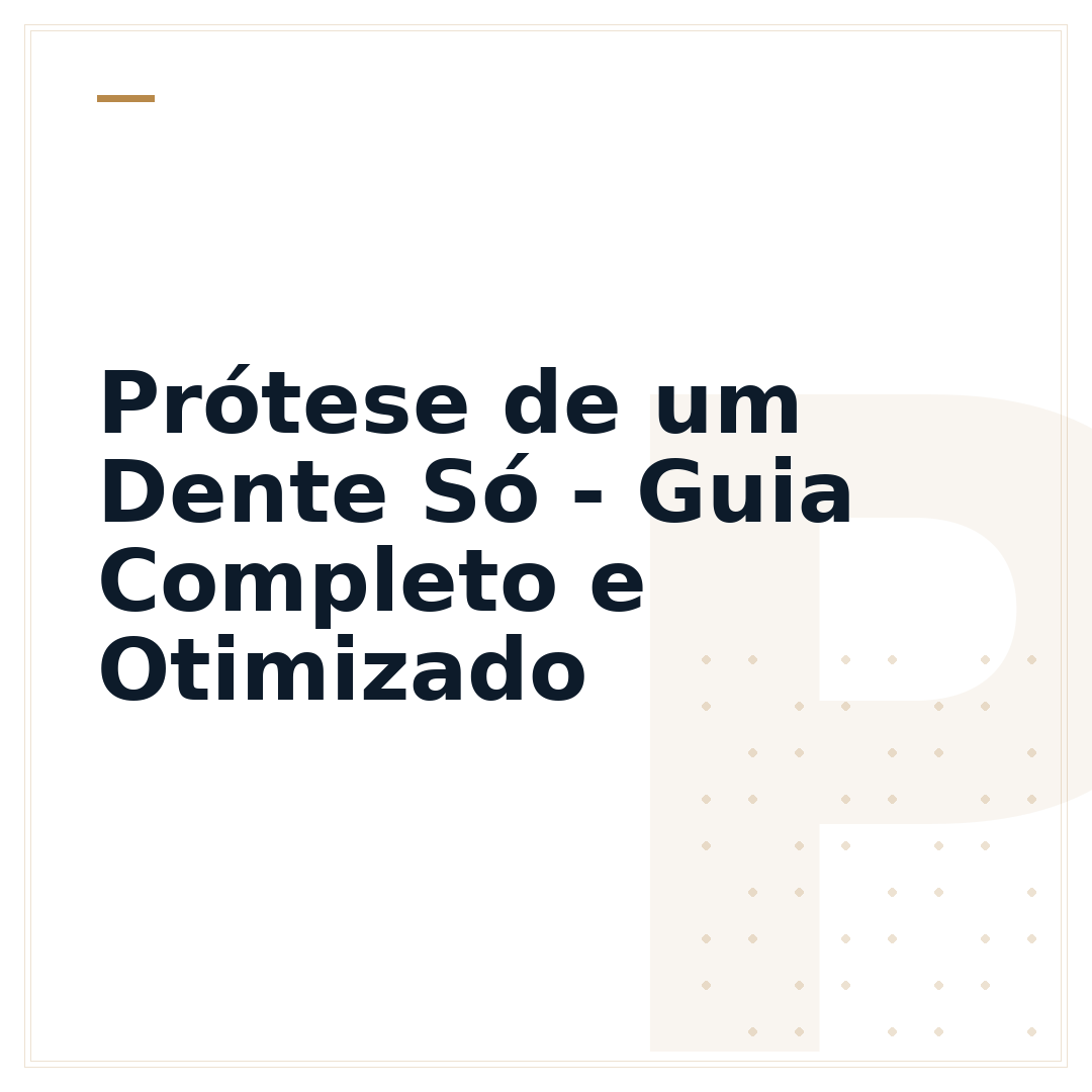 Prótese de um Dente Só - Guia Completo e Otimizado